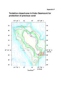 Appendix P  Tentative closed area in Koko Seamount for protection of precious coral  