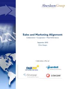 Sales and Marketing Alignment Collaboration + Cooperation = Peak Performance September 2010 Chris Houpis  ~ Underwritten, in Part, by ~