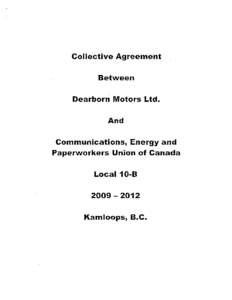 Collective Agreement Between Dearborn Motors Ltd. And Communications, Energy and Paperworkers Union of Canada