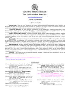 www.statemuseum.arizona.edu  LIST OF RESOURCES As of September 13, 2016  Museum policy - States that “staff members for the Arizona State Museum (ASM) may examine artifacts brought to the