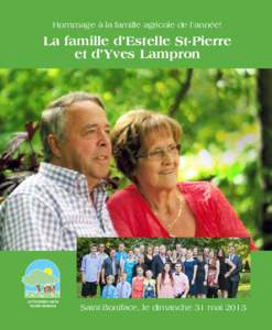 Hommage à la famille agricole de l’année!  La famille d’Estelle St-Pierre et d’Yves Lampron  Saint-Boniface, le dimanche 31 mai 2015