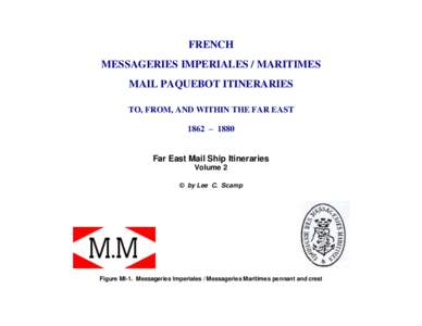 FRENCH MESSAGERIES IMPERIALES / MARITIMES MAIL PAQUEBOT ITINERARIES TO, FROM, AND WITHIN THE FAR EAST 1862 – 1880