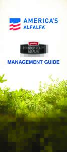 MANAGEMENT GUIDE  Genuity® Roundup Ready® Alfalfa allows you to drive more value per acre