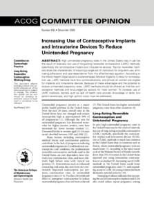 ACOG COMMITTEE OPINION Number 450 • December 2009 Increasing Use of Contraceptive Implants and Intrauterine Devices To Reduce Unintended Pregnancy