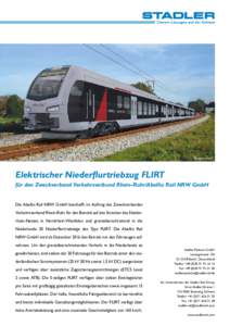 Designentwurf  Elektrischer Niederflurtriebzug FLIRT für den Zweckverband Verkehrsverbund Rhein-Ruhr/Abellio Rail NRW GmbH Die Abellio Rail NRW GmbH beschafft im Auftrag des Zweckverbandes Verkehrsverbund Rhein-Ruhr fü