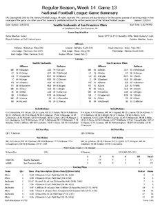 Regular Season, Week 14 Game 13 National Football League Game Summary NFL Copyright © 2013 by The National Football League. All rights reserved. This summary and play-by-play is for the express purpose of assisting media in their