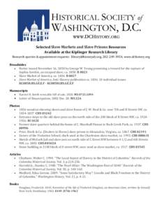 Selected Slave Markets and Slave Prisons Resources Available at the Kiplinger Research Library Research queries & appointment requests: [removed], [removed], www.dchistory.org Broadsides Notice issued Nove