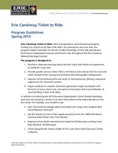 Erie Canalway Ticket to Ride Program Guidelines Spring 2014 Erie Canalway Ticket to Ride offers transportation and educational program funding for schools across New York State. By covering bus and tour fees, the program
