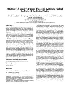 PROTECT: A Deployed Game Theoretic System to Protect the Ports of the United States Eric Shieh+ , Bo An+ , Rong Yang+ , Milind Tambe+ , Craig Baldwin*, Joseph DiRenzo*, Ben Maule*, Garrett Meyer* + University of Southern