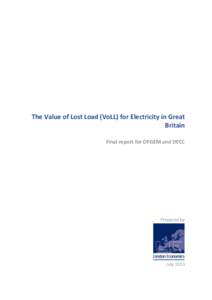 The Value of Lost Load (VoLL) for Electricity in Great Britain Final report for OFGEM and DECC Prepared by