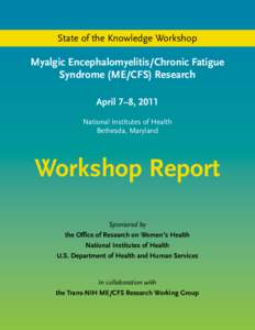 Chronic fatigue syndrome / Xenotropic murine leukemia virus-related virus / Chronic Fatigue Syndrome Advisory Committee / Pathophysiology of chronic fatigue syndrome / Epstein–Barr virus infection / Alternative names for chronic fatigue syndrome / Depression / Fatigue / Multiple sclerosis / Health / Neurological disorders / Syndromes
