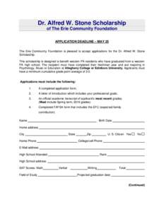 Dr. Alfred W. Stone Scholarship of The Erie Community Foundation APPLICATION DEADLINE – MAY 25 The Erie Community Foundation is pleased to accept applications for the Dr. Alfred W. Stone Scholarship. This scholarship i