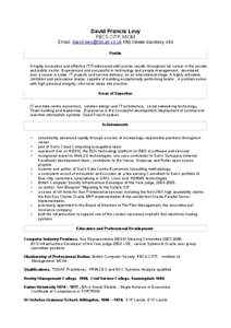 David Francis Levy  FBCS CITP, MCIM Email: [removed] http://www.davelevy.info Profile A highly innovative and effective IT Professional with proven results throughout his career in the private