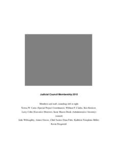 Judicial Council Membership[removed]Members and staff, (standing) left to right Teresa W. Carns (Special Project Coordinator), William F. Clarke, Ken Kreitzer, Larry Cohn (Executive Director), Susie Mason Dosik (Administra