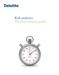 Risk analytics The three-minute guide Risk Analytics The three-minute guide 1  Why it matters now