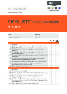 KSL-standard Versjon 9, oktober 2013 – nynorsk SJEKKLISTE For eiGENREVISJON 9 - Fjørfe	 Namn: