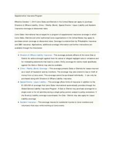 Supplemental Insurance Program Effective October 1, 2010 Lions Clubs and Districts in the United States can apply to purchase Directors & Officers Liability, Crime / Fidelity (Bond), Special Events / Liquor Liability and