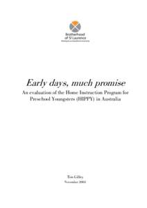 Early days, much promise An evaluation of the Home Instruction Program for Preschool Youngsters (HIPPY) in Australia Tim Gilley November 2003