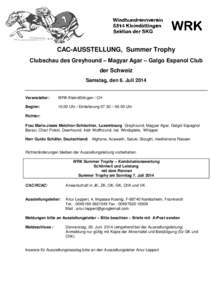 D  CAC-AUSSTELLUNG, Summer Trophy Clubschau des Greyhound – Magyar Agar – Galgo Espanol Club der Schweiz Samstag, den 6. Juli 2014