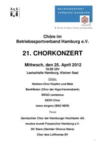 Chöre im Betriebssportverband Hamburg e.V. 21. CHORKONZERT Mittwoch, den 25. AprilUhr