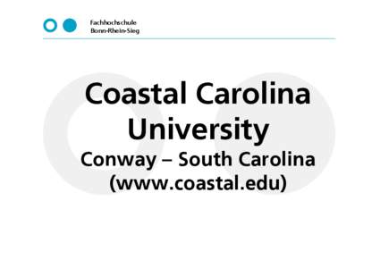 Fachhochschule Bonn-Rhein-Sieg Coastal Carolina University Conway – South Carolina