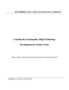 PLANNING FOR A HIGH TECHNOLOGY PARANA  Creating the Technopolis: High Technology Development in Austin, Texas  Smilor, Gibson, and Kozmetsky, Journal of Business Venturing 4, 49-67