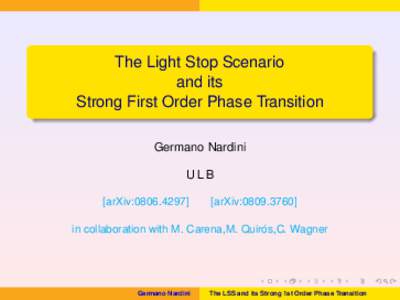 The Light Stop Scenario and its Strong First Order Phase Transition Germano Nardini ULB [arXiv:]