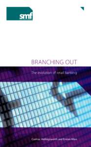 BRANCHING OUT The evolution of retail banking Cormac Hollingsworth and Emran Mian  Copyright © Social Market Foundation, 2014