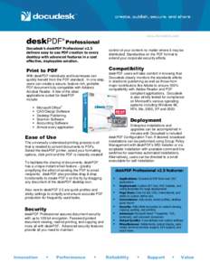 deskPDF® Professional Docudesk’s deskPDF Professional v2.5 delivers easy to use PDF creation to every desktop with advanced features in a cost effective, deployable solution.