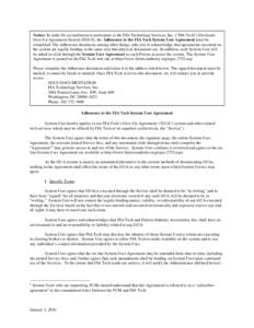 Notice: In order for an institution to participate in the FIA Technology Services, Inc. (“FIA Tech”) Electronic Give-Up Agreement System (EGUS), the Adherence to the FIA Tech System User Agreement must be completed. 