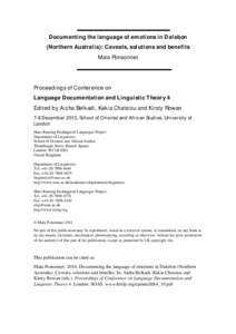 Documenting the language of emotions in Dalabon (Northern Australia): Caveats, solutions and benefits Maïa Ponsonnet Proceedings of Conference on Language Documentation and Linguistic Theory 4
