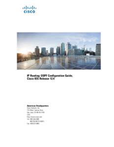 IP Routing: OSPF Configuration Guide, Cisco IOS Release 12.4 Americas Headquarters  Cisco Systems, Inc.