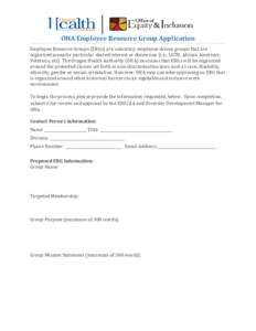 OHA Employee Resource Group Application Employee Resource Groups (ERGs) are voluntary, employee driven groups that are organized around a particular shared interest or dimension (i.e., LGTB, African American, Veterans, e