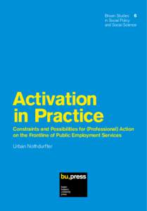 Activation in practice - Constraints and possibilities for (professional) action on the frontline of public employment services
