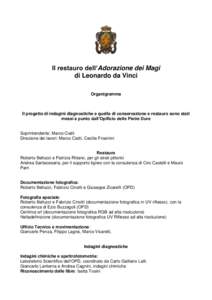 Il restauro dell’Adorazione dei Magi di Leonardo da Vinci Organigramma Il progetto di indagini diagnostiche e quello di conservazione e restauro sono stati messi a punto dall’Opificio delle Pietre Dure