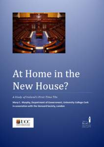 A Study of Ireland’s First-Time TDs Mary C. Murphy, Department of Government, University College Cork in association with the Hansard Society, London 0