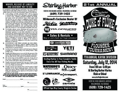 21st ANNUAL  WAIVER, RELEASE OF LIABILITY AND COVENANT NOT TO SUE In consideration of being allowed to participate in any way in Sterling Harbor Bait & Tackle’s Duke of Fluke Tournament – Kayak Division, or
