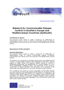 www.episouth.org/  Network for Communicable Disease Control in Southern Europe and Mediterranean Countries (EpiSouth) Conference Aims: