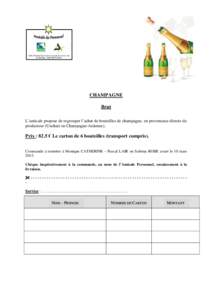 CHAMPAGNE Brut L’amicale propose de regrouper l’achat de bouteilles de champagne, en provenance directe du producteur (Unchair en Champagne-Ardenne).  Prix : 82.5 € Le carton de 6 bouteilles (transport compris).