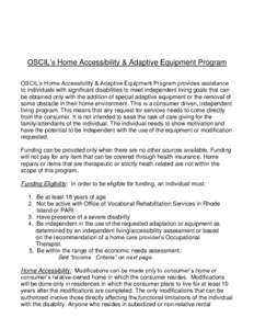 OSCIL’s Home Accessibility & Adaptive Equipment Program OSCIL’s Home Accessibility & Adaptive Equipment Program provides assistance to individuals with significant disabilities to meet independent living goals that c