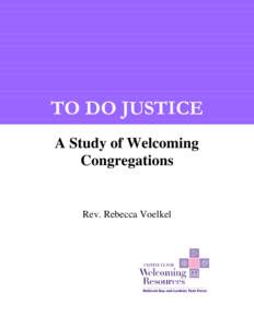 TO DO JUSTICE A Study of Welcoming Congregations Rev. Rebecca Voelkel