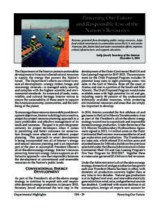 Powering Our Future 	 and Responsible Use of the Nation’s Resources Revenue generated from developing public energy resources...helps fund critical investments in communities across the U.S. and creates American jobs, 