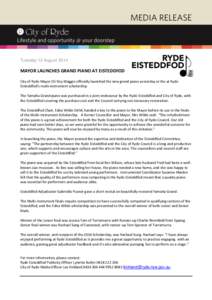 Tuesday 12 August[removed]MAYOR LAUNCHES GRAND PIANO AT EISTEDDFOD City of Ryde Mayor Clr Roy Maggio officially launched the new grand piano yesterday at the at Ryde Eisteddfod’s multi-instrument scholarship. The Yamaha 