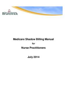 Medicare Shadow Billing Manual for Nurse Practitioners  July 2014