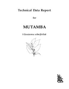 Technical Data Report for MUTAMBA (Guazuma ulmifolia)