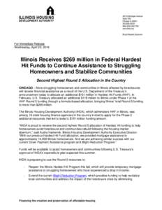 For Immediate Release Wednesday, April 20, 2016 Illinois Receives $269 million in Federal Hardest Hit Funds to Continue Assistance to Struggling Homeowners and Stabilize Communities