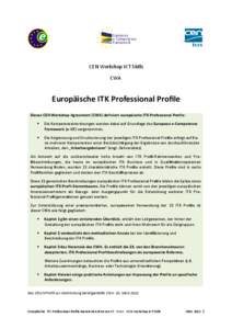 CEN  Workshop  ICT  Skills CWA   Europäische  ITK  Professional  Proﬁle Dieses  CEN  Workshop  Agreement  (CWA)  deﬁniert  europäische  ITK  Professional  Proﬁle: 