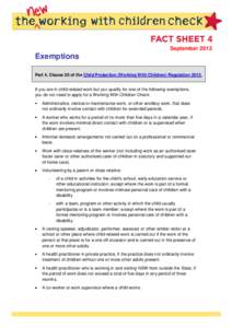 SeptemberExemptions Part 4, Clause 20 of the Child Protection (Working With Children) RegulationIf you are in child-related work but you qualify for one of the following exemptions, you do not need to apply