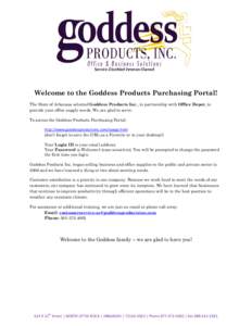 Welcome to the Goddess Products Purchasing Portal! The State of Arkansas selected Goddess Products Inc., in partnership with Office Depot, to provide your office supply needs. We are glad to serve. To access the Goddess 