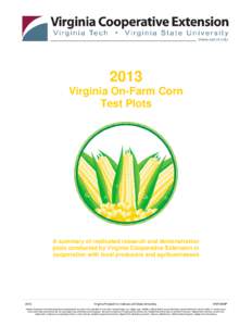 2013 Virginia On-Farm Corn Test Plots A summary of replicated research and demonstration plots conducted by Virginia Cooperative Extension in